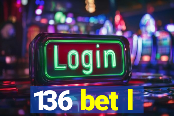 136 bet l